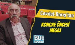 Cevdet Barış'tan Kongre Öncesi Mesaj