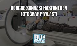Kongre Sonrası Hastaneden Fotoğraf Paylaştı