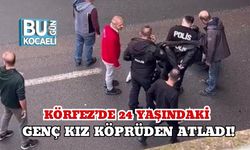 Körfez’de 24 Yaşındaki Genç Kız Köprüden Atladı!