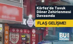 Körfez’de Tavuk Döner Zehirlenmesi Davasında Flaş Gelişme! İşte Detaylar