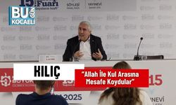 Kılıç: “Allah İle Kul Arasına Mesafe Koydular”