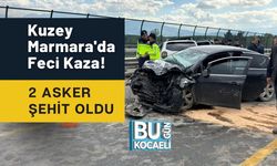Kuzey Marmara'da Feci Kaza! 2 Asker Şehit Oldu