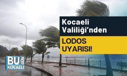 Kocaeli Valiliği’nden Lodos Uyarısı!