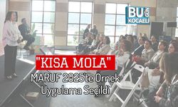 "Kısa Mola" MARUF 2025'te Örnek Uygulama Seçildi