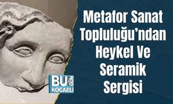 Metafor Sanat Topluluğu’ndan Heykel Ve Seramik Sergisi