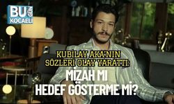 Kubilay Aka’nın Sözleri Olay Yarattı: Mizah mı, Hedef Gösterme mi?