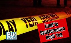 İzmit'te Uyuşturucuya Geçit Yok