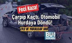 Feci Kaza! Çarpıp Kaçtı, Otomobil Hurdaya Döndü! Ölü ve Yaralılar Var