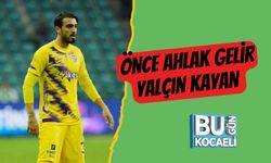 Önce Ahlak Gelir Yalçın Kayan