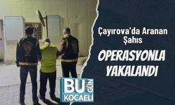Çayırova’da Aranan Şahıs Operasyonla Yakalandı