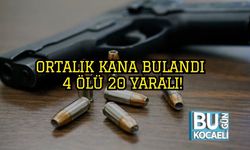Ortalık Kana Bulandı: 4 Ölü 20 Yaralı!