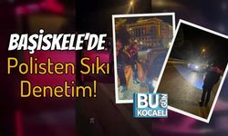 Başiskele’de Polisten Sıkı Denetim!