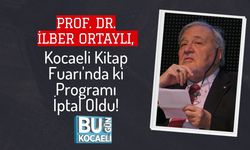 Prof. Dr. İlber Ortaylı, Kocaeli Kitap Fuarı'nda ki Programı İptal Oldu!