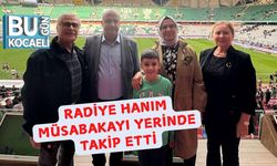 Radiye Hanım Müsabakayı Yerinde Takip Etti