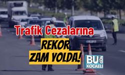 Trafik Cezalarına Rekor Zam Yolda!