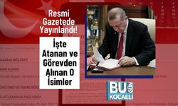 Resmi Gazetede Yayınlandı! İşte Atanan ve Görevden Alınan O İsimler