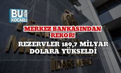 Merkez Bankasından Rekor! Rezervler 189,7 Milyar Dolara Yükseldi
