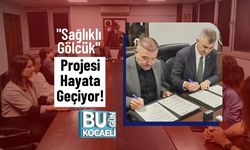 "Sağlıklı Gölcük" Projesi Hayata Geçiyor!