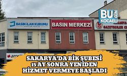 Sakarya’da BİK Şubesi 15 Ay Sonra Yeniden Hizmet Vermeye Başladı