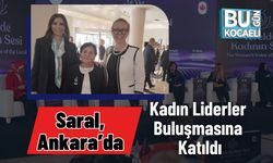 Saral, Ankara’da Kadın Liderler Buluşmasına Katıldı