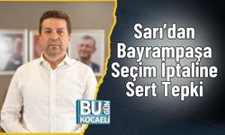 Sarı’dan Bayrampaşa Seçim İptaline Sert Tepki