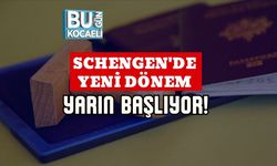 Schengen'de Yeni Dönem Yarın Başlıyor!