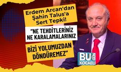 Erdem Arcan'dan Şahin Talus'a Sert Tepki! “Ne Tehditleriniz Ne Karalamalarınız Bizi Yolumuzdan Döndüremez”