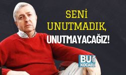 Seni Unutmadık, Unutmayacağız!