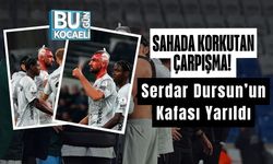 Sahada Korkutan Çarpışma! Serdar Dursun’un Kafası Yarıldı