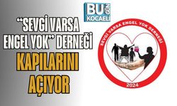 “Sevgi Varsa Engel Yok” Derneği Kapılarını Açıyor