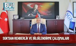 SGK’dan Rehberlik ve Bilgilendirme Çalışmaları