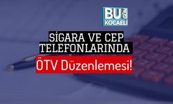 Sigara ve Cep Telefonlarında ÖTV Düzenlemesi!