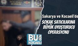 Sakarya ve Kocaeli’de Sokak Satıcılarına Büyük Uyuşturucu Operasyonu