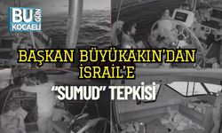 Başkan Büyükakın’dan İsrail’e “Sumud” Tepkisi