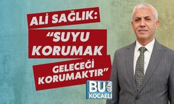 Ali Sağlık: “Suyu Korumak Geleceği Korumaktır”