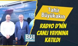 Tahir Büyükakın Radyo D'nin Canlı Yayınına Katıldı