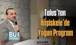 Talus’tan Başiskele’de Yoğun Program