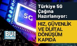 Türkiye 5G Çağına Hazırlanıyor: Hız, Güvenlik ve Dijital Dönüşüm Kapıda