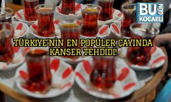 Türkiye’nin En Popüler Çayında Kanser Tehdidi!