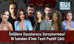 Ünlülere Uyuşturucu Soruşturması! 19 İsimden 8’inin Testi Pozitif Çıktı