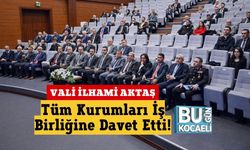 Vali İlhami Aktaş Tüm Kurumları İş Birliğine Davet Etti!