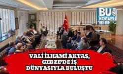 Vali İlhami Aktaş, Gebze’de İş Dünyasıyla Buluştu