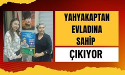 Yahyakaptan Evladına Sahip Çıkıyor
