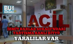 İzmit Barlar Sokağı’ndaki Tartışma Kanlı Bitti! Yaralılar Var