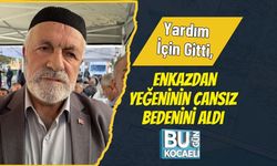 Yardım İçin Gitti, Enkazdan Yeğeninin Cansız Bedenini Aldı