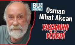 Osman Nihat Akcan Yaşamını Yitirdi
