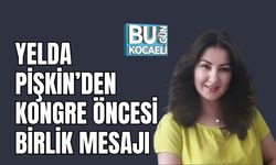 Yelda Pişkin’den Kongre Öncesi Birlik Mesajı