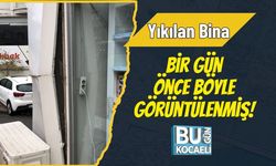 Yıkılan Bina Bir Gün Önce Böyle Görüntülenmiş!
