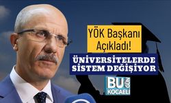 YÖK Başkanı Açıkladı! Üniversitelerde Sistem Değişiyor