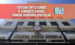 YSK’dan CHP İstanbul İl Kongresi Kararı: Kongre Durdurulamayacak